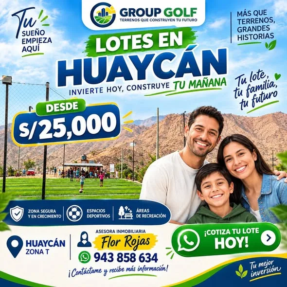 Lotes en Las Planicies de Huaycán y El Gran Chaparral de Ate: terrenos de Group Golf con la asesoría inmobiliaria de Flor Rojas